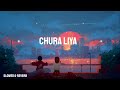 Chura Liya Hai Tumne Jo Dil Ko Mohammad Rafi Asha Bhosle 90 S Hits Slowed Reverb