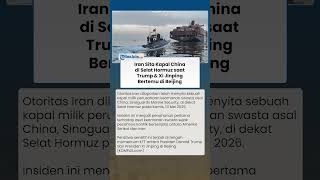 Iran Buat Kejutan Besar! IRGC Sita Kapal China saat Trump dan Xi Jinping Bertemu di Beijing