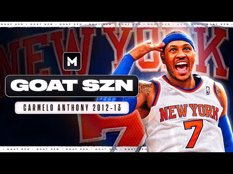 Was 2013 the Greatest Carmelo Anthony We Ever Saw? | GOAT SZN