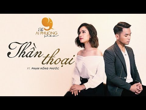 Thần Thoại - Ái Phương ft. Phạm Hồng Phước | THE AI PHUONG SHOW | Season 1 : Nhạc Film Huyền Thoại