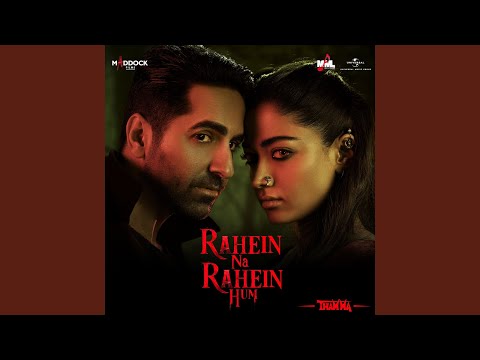 Rahein Na Rahein Hum (From “Thamma”) — watch video