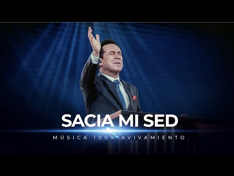 Sacia mi sed  - Avivamiento | Música y adoración cristiana 🎶🔥