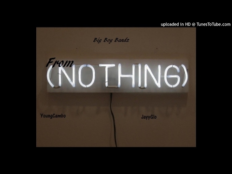 YoungCambo ft JayyGlo - From Nothing