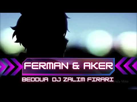 Dj Zalim Firari & METİN AKER Ft FERMAN - Beddua