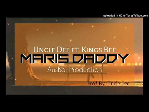 Maris Daddy (2020)-Uncle Dee ft. Kings Bee-(Prod By: Uncle Dee@AusBoi Prodz)