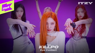 [EyeContact Ver.] ITZY (있지) _ UNTOUCHABLE | 1theKILLPO | 원더킬포 | 아이컨택 | Facecam | 4K