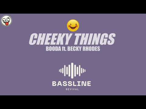 Booda ft. Becky Rhodes - Cheeky Things / BASSLINE NICHE 4x4 HOUSE / Bassline Revival