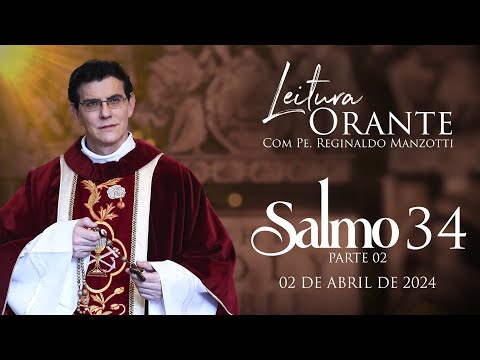 LEITURA ORANTE | SALMO 34 - PARTE 2 | 02/04/2024 | @PadreManzottiOficial