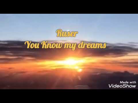 Ruser - You Know my dreams (Você sabe meus sonhos)