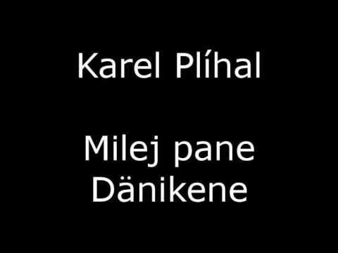 Karel Plíhal - Milej pane Dänikene