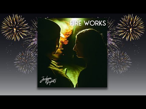 Fire Works - Jordana Bryant