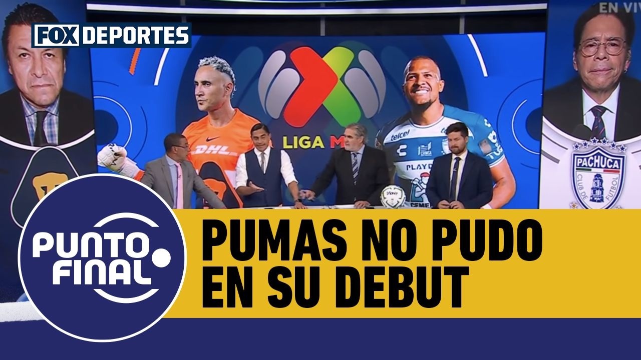 🐾PUMAS 0-3 PACHUCA, Universidad no pudo en su DEBUT y hay dudas con SEBASTIÁN CÓRDOVA | Punto Final