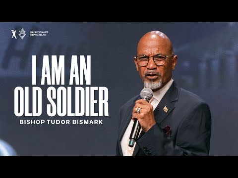 I Am An Old Soldier - Bishop Tudor Bismark