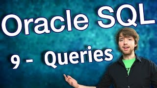 Oracle SQL Tutorial 9 - Intro to Queries