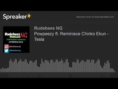 Powpeezy ft. Reminisce Chinko Ekun - Tesla (made with Spreaker)