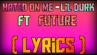 Hated On Me - Lil Durk ( Lyrics )
