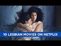 10 Lesbian Movies You Can Watch On Netflix