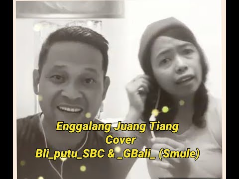 Smule lagu Bali ENGGALANG JUANG TIANG