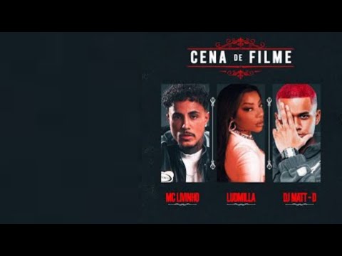 Cena de Filme - Mc Livinho, Ludmilla, Dj Matt-D