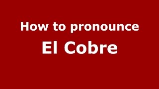 How to pronounce El Cobre