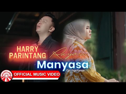 Harry Parintang & Rayola - Manyasa [Official Music Video HD]
