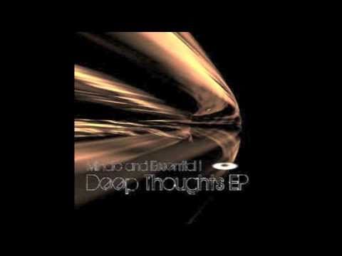 Mindlo and Essential I -Secret In You (Original Mix) 7:57 Deep Thoughts EP