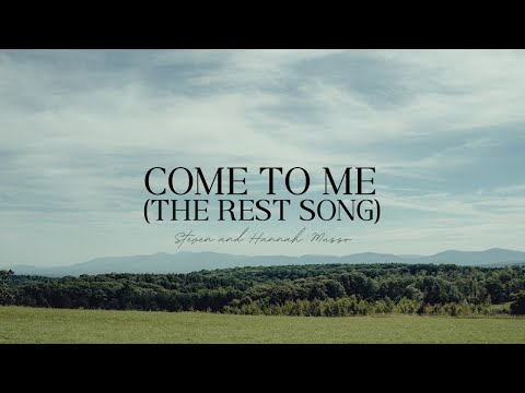 Steven & Hannah Musso - Come To Me (The Rest Song) (Official Music Video)