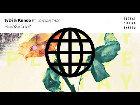 tyDi & Kundo - Please Stay (feat. London Thor)