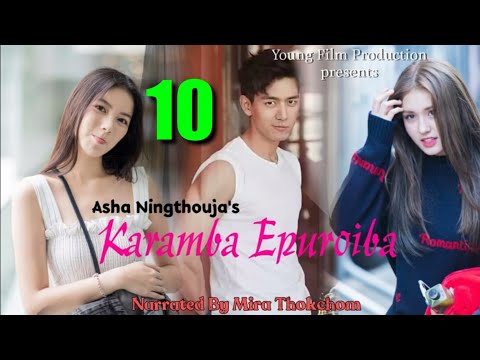 Karamba Epuroiba ( Episode - 10)// Story By Asha Ningthouja's Narrated By Mira Thokchom
