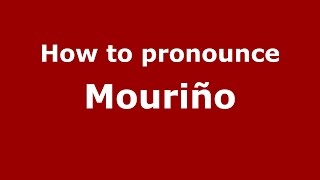 How to pronounce Mouriño