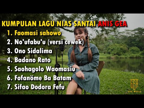 KUMPULAN LAGU NIAS SANTAI ANIS GEA TAHUN 2025