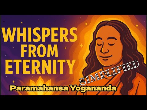 WHISPERS FROM ETERNITY BOOK BY PARAMAHANSA YOGANANDA - SIMPLIFIED