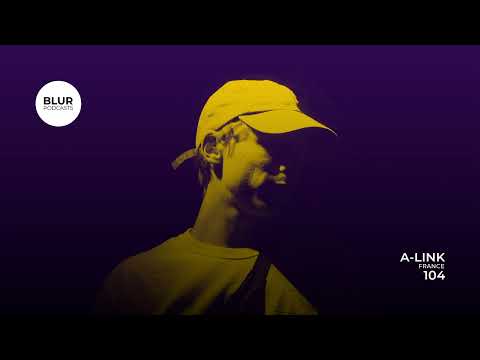 Blur Podcasts 104 - A-Link (France)