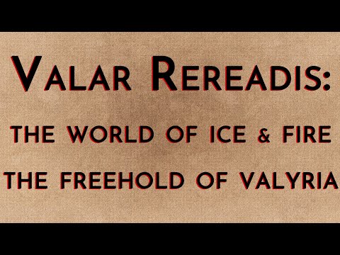 Valar Rereadis: TWOIAF - The Freehold of Valyria