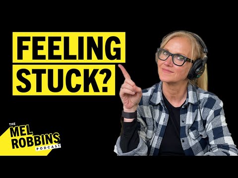 Feeling Stuck Right Now? Stop Looking In The Wrong Place | The Mel Robbins Podcast