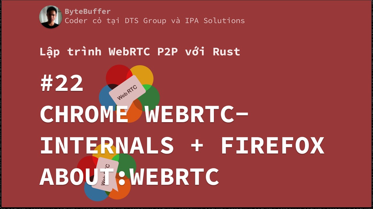 Rust WebRTC P2P #22 - Chrome webrtc-internals + Firefox about:webrtc