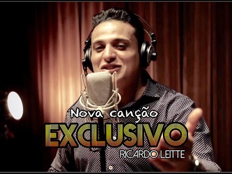 Ricardo Leitte - Exclusivo - (Clipe Oficial)