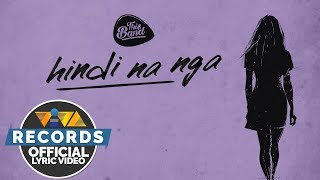 Hindi Na Nga - This Band [Official Lyric Video]