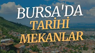Bursa'da gezilecek yerler | Görmeniz gereken 35 Tarihi Mekan
