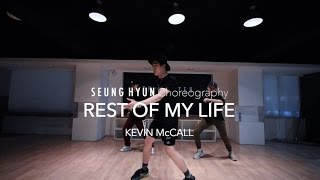 Rest Of My Life (feat. Chris Brown) - KEVIN McCALL | Seung Hyun Choreography