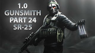 NEW GUNSMITH PART 24 - SR-25 FLIR | Escape From Tarkov 1.0