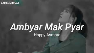 Download lagu Lirik Lagu Ambyar Mak Pyar | Happy Asmara mp3 Download lagu Lirik Lagu Ambyar Mak Pyar | Happy Asmara mp3