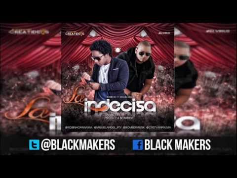 Robinho Ft. Miguel Angel - La Indecisa