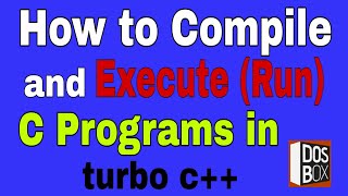 How to Compile and Execute C Program in turbo c++ (Hindi)