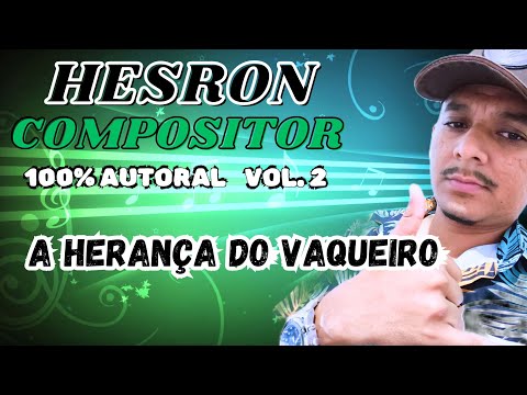 A Herança Do Vaqueiro - Hesron Compositor