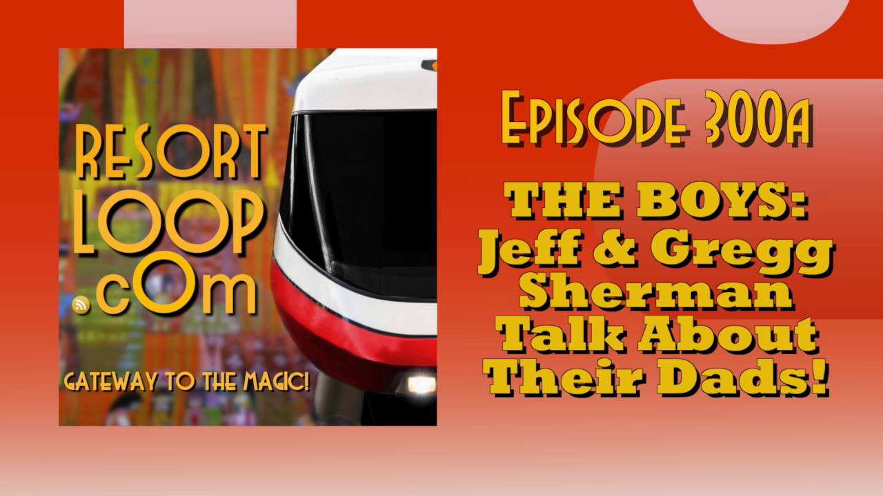 ResortLoop.com Episode 300a – THE BOYS: Jeff & Gregg Sherman Talk About Their Dads! Part 1
