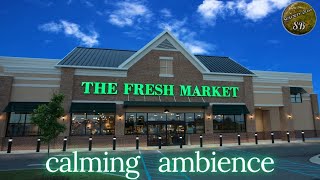 Relaxing Classical Music Ambience | The Fresh Market Shopping Experien