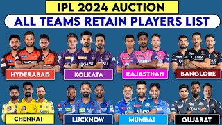 All Teams Retain Players for IPL 2024 | MI, KKR, SRH, CSK, RR, RCB, PBKS, LSG, GT, DC Retain Players