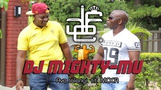 Dj Mighty-mu - Ava talangi f.t Moca (official video)