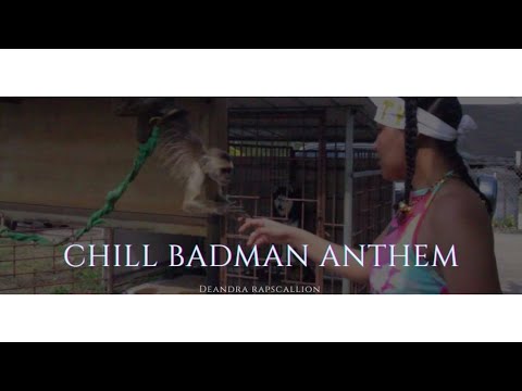 Deandra Rapscallion - Chill Badman Anthem (Official Video)